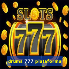 drums 777 plataforma